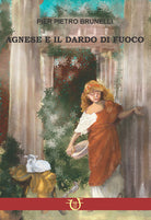 Agnese e il dardo di fuoco. Amore e persecuzione sotto Diocleziano