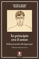 In principio era il senso. Dalla psicoanalisi alla logoterapia