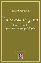 La poesia in gioco. Un manuale per saperne un po' di più
