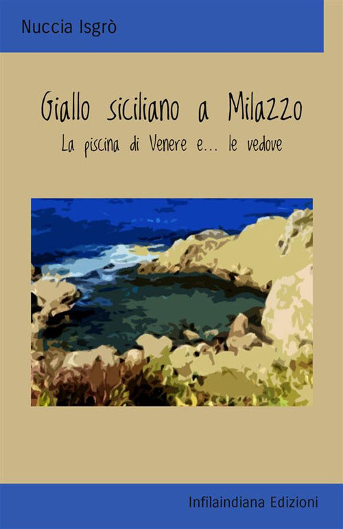 Giallo siciliano a Milazzo. La piscina di Venere e… le vedove