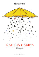 L'altra gamba. Racconti