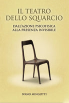 Il teatro dello squarcio. Dall'azione psicofisica alla presenza invisibile