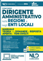 Manuale dirigente amministrativo nelle regioni e negli enti locali, con domande a risposta aperta e temi svolti