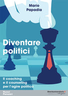 Diventare politici. Il coaching e il counseling per lagire politico