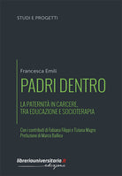 Padri dentro. La paternit in carcere, tra educazione e socioterapia