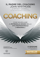 Coaching. Come risvegliare il potenziale umano nella vita professionale e personale