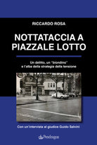 Nottataccia a piazzale Lotto. Un delitto, un biondino e l'alba della strategia della tensione