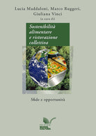 Sostenibilit alimentare e ristorazione collettiva. Sfide e opportunit