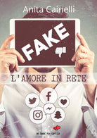 Fake. L’amore in rete