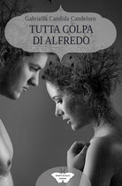 Tutta colpa di Alfredo