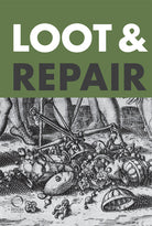 Loot & repair. Plunder and restitution between the early modern battlefield and the modern-day museum