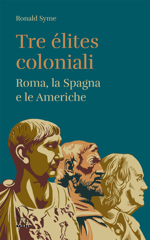 Tre élites coloniali. Roma, la Spagna e le Americhe