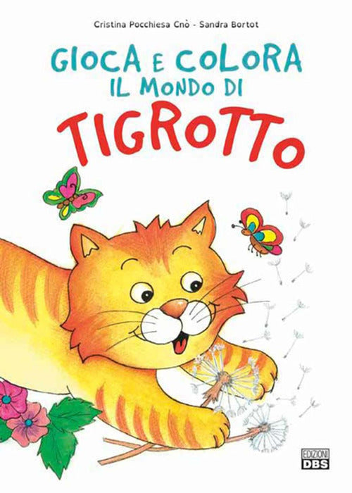 Primavera. Gioca e colora il mondo di Tigrotto