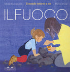 Il fuoco. Il mondo intorno a me