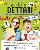 Il quaderno del dettato. Da 8-9 anni. Per la 3ª classe elementare