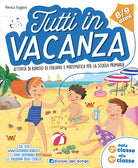 Tutti in vacanza. Dalla 3a alla 4a. Attività di ripasso di italiano e matematica per la scuola primaria