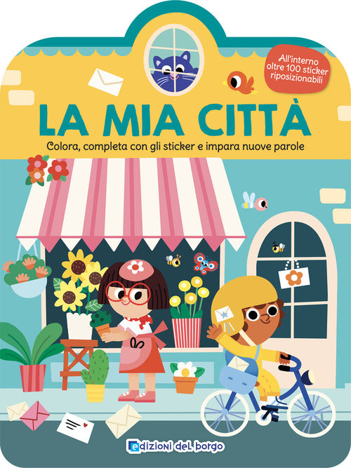 La mia citt. Colora, completa con gli sticker e impara nuove parole