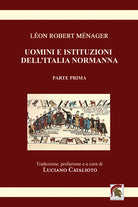 Uomini e istituzioni dell'Italia normanna. Vol. 1