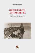 Quell’estate a Fiumaretta. Cronache dal ’43