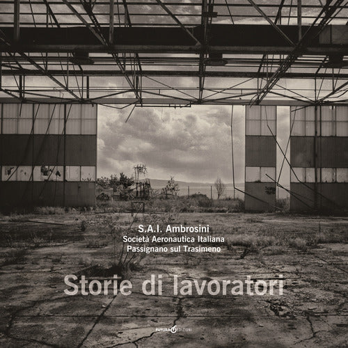 S.A.I. Ambrosini. Società Aeronautica Italiana. Passignano sul Trasimeno. Storie di lavoratori