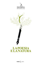 La poesia e la natura. Passaparola pensa, ascolta, scrivi. 1° Premio internazionale di Poesia