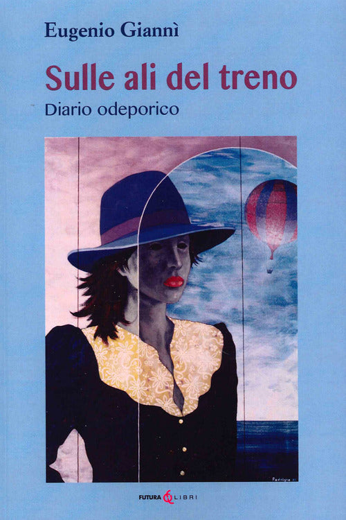 Sulle ali del treno. Diario odeporico