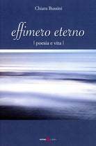 Effimero eterno. Poesia e vita