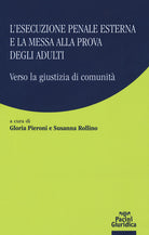L'esecuzione penale esterna e la messa alla prova degli adulti. Verso la giustizia di comunit