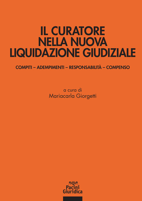 Il curatore nella nuova liquidazione giudiziale. Compiti, adempimenti, responsabilit e compenso