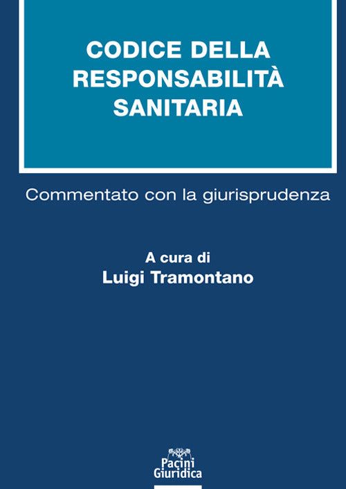 Codice della responsabilit sanitaria. Commentato con la giurisprudenza
