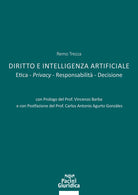 Diritto e Intelligenza artificiale. Etica. Privacy. Responsabilità. Decisione