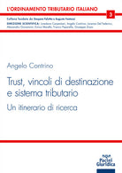 Trust. Vincoli di destinazione e sistema tributario. Un itinerariodi ricerca