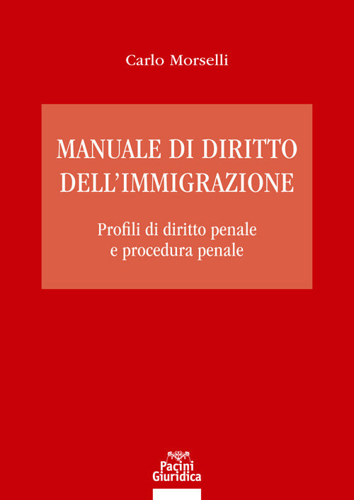 Manuale di diritto dellimmigrazione. Profili di diritto penale e procedura penale