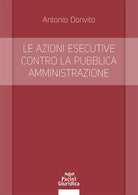 Le azioni esecutive contro la pubblica amministrazione