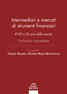 Intermediari e mercati di strumenti finanziari. Il TUF a 25 anni dalla nascita. Evoluzione e prospettive