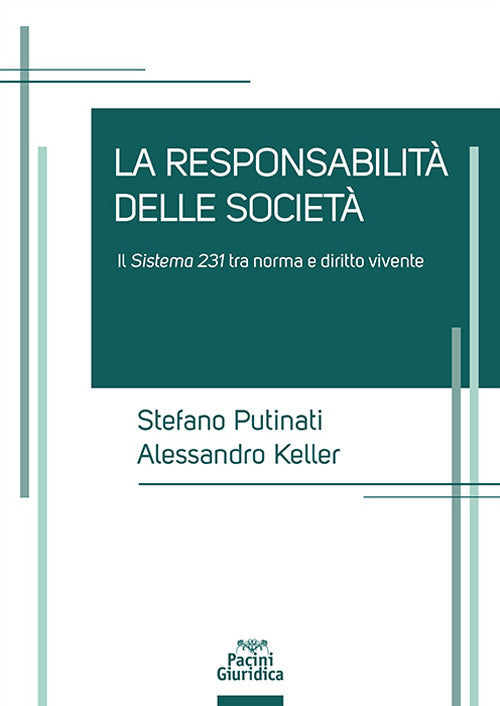 Le responsabilit delle societ. Il sistema 231 tra norma e diritto vivente