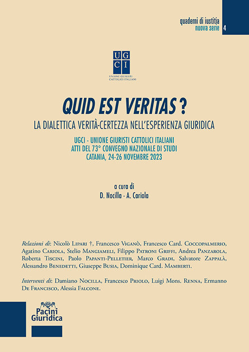 Quid est veritas? La dialettica verit-certezza nell'esperienza giuridica (Atti del 73 convegno nazionale di studiCatania, 24-26 novembre 2023)