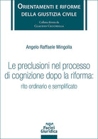 Le preclusioni nel processo di cognizione dopo la riforma: rito ordinario e semplificato