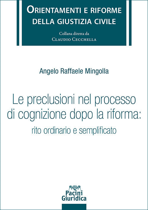 Le preclusioni nel processo di cognizione dopo la riforma: rito ordinario e semplificato