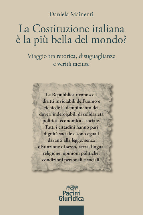 La Costituzione italiana è la più bella del mondo? Viaggio tra retorica, disuguaglianze e verità taciute