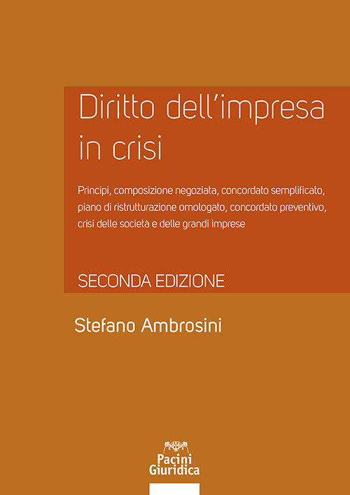Diritto dell'impresa in crisi. Crisi e insolvenza, early warning e assetti adeguati, soluzioni negoziate e responsabilità degli amministratori - Aggiornato alla legge n. 147 del 21 ottobre 2021