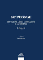 Dati personali. Protezione libera circolazione e governance. Vol. 2: Soggetti