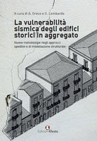 La vulnerabilit sismica degli edifici storici in aggregato. Nuove metodologie negli approcci speditivi e di modellazione strutturale