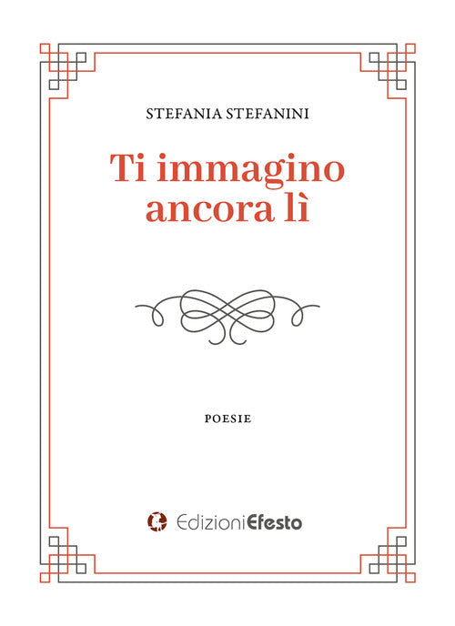 Ti immagino ancora li
