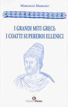 I grandi miti greci: i coatti supereroi ellenici