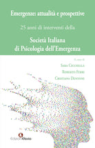 Emergenze: attualit e prospettive. 25 anni di interventi della Societ Italiana di Psicologia dell'Emergenza