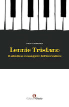 Lennie Tristano. Il silenzioso messaggero dellinnovazione