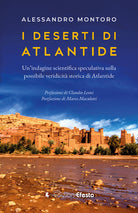 I deserti di Atlantide. Un'indagine scientifica speculativa sulla possibile veridicit storica di Atlantide