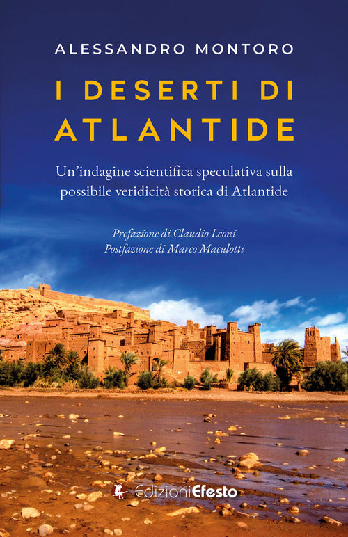 I deserti di Atlantide. Un'indagine scientifica speculativa sulla possibile veridicit storica di Atlantide