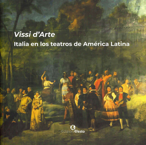 Vissi d'arte. Italia en los teatros de Amrica Latina